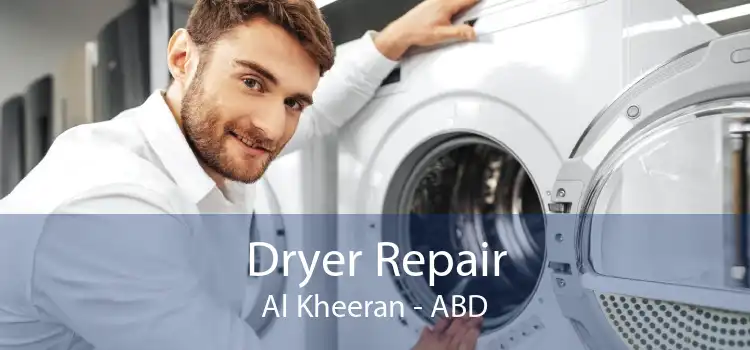 Dryer Repair Al Kheeran - ABD