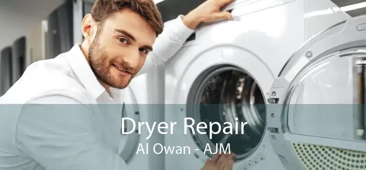 Dryer Repair Al Owan - AJM