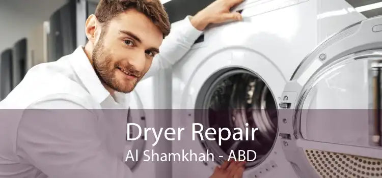 Dryer Repair Al Shamkhah - ABD