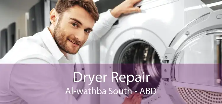 Dryer Repair Al-wathba South - ABD