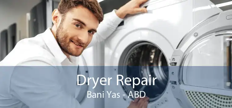 Dryer Repair Bani Yas - ABD