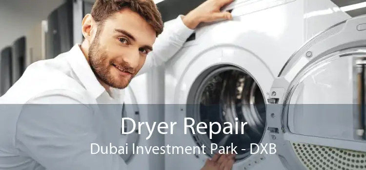 Dryer Repair Dubai Investment Park - DXB