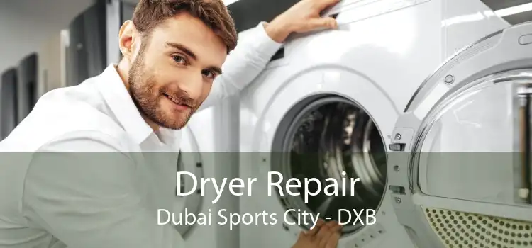 Dryer Repair Dubai Sports City - DXB