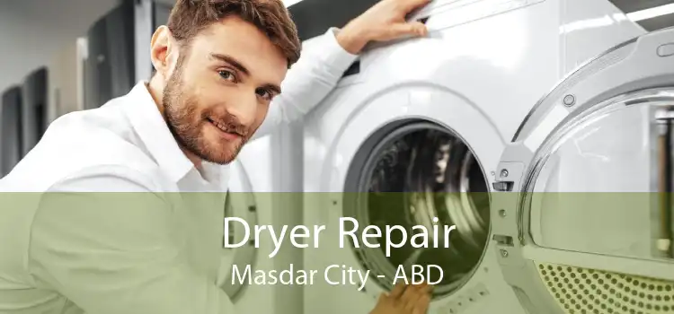 Dryer Repair Masdar City - ABD