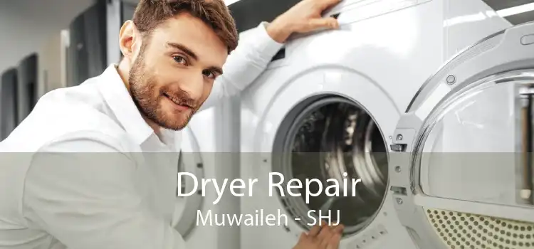 Dryer Repair Muwaileh - SHJ