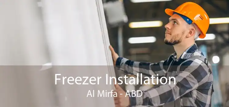 Freezer Installation Al Mirfa - ABD