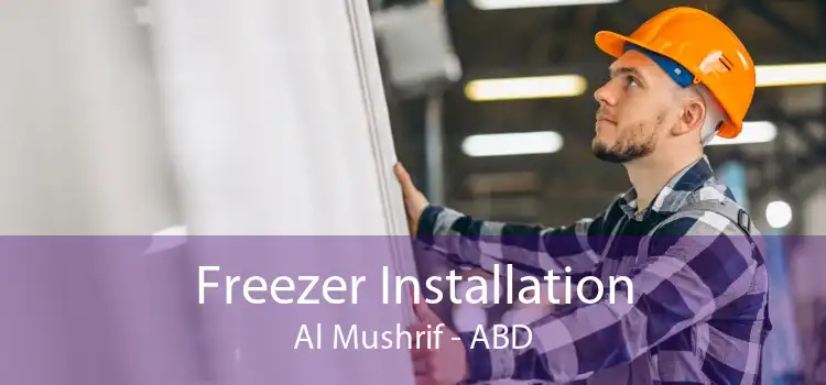 Freezer Installation Al Mushrif - ABD