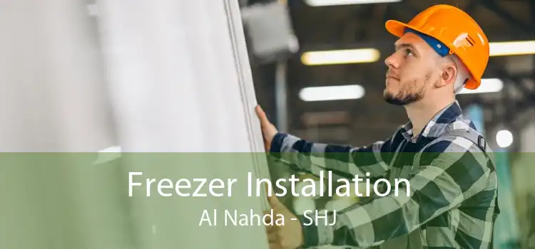 Freezer Installation Al Nahda - SHJ