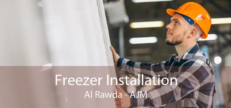 Freezer Installation Al Rawda - AJM