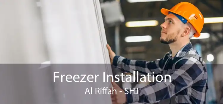 Freezer Installation Al Riffah - SHJ