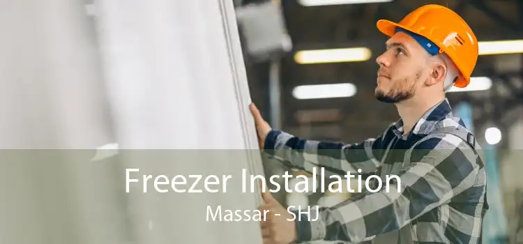 Freezer Installation Massar - SHJ