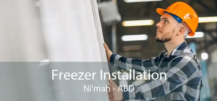 Freezer Installation Ni'mah - ABD