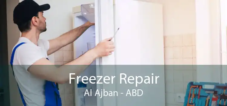 Freezer Repair Al Ajban - ABD