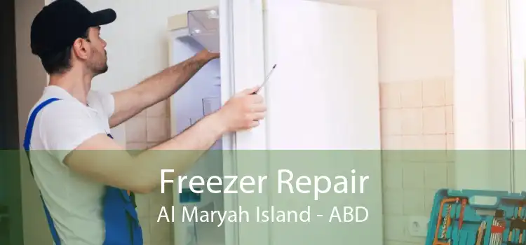 Freezer Repair Al Maryah Island - ABD