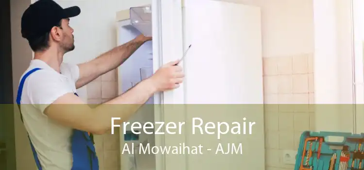 Freezer Repair Al Mowaihat - AJM