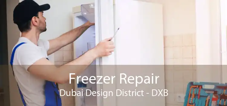 Freezer Repair Dubai Design District - DXB