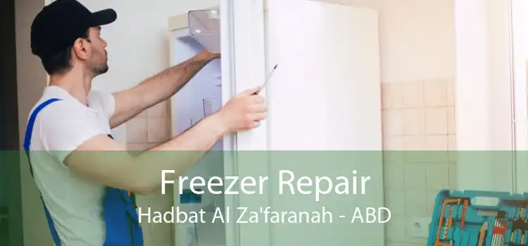 Freezer Repair Hadbat Al Za'faranah - ABD