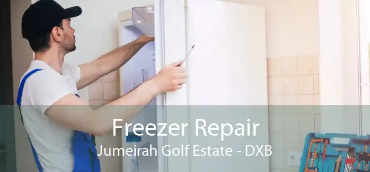 Freezer Repair Jumeirah Golf Estate - DXB