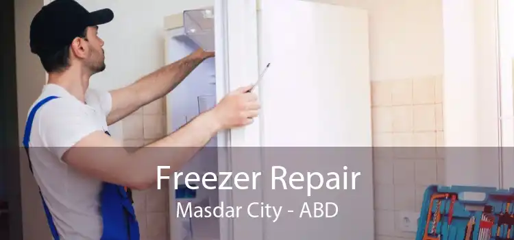 Freezer Repair Masdar City - ABD