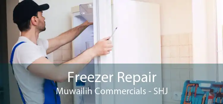 Freezer Repair Muwailih Commercials - SHJ