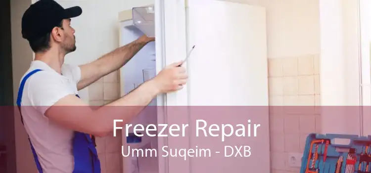 Freezer Repair Umm Suqeim - DXB