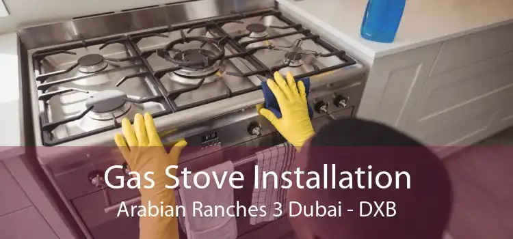 Gas Stove Installation Arabian Ranches 3 Dubai - DXB