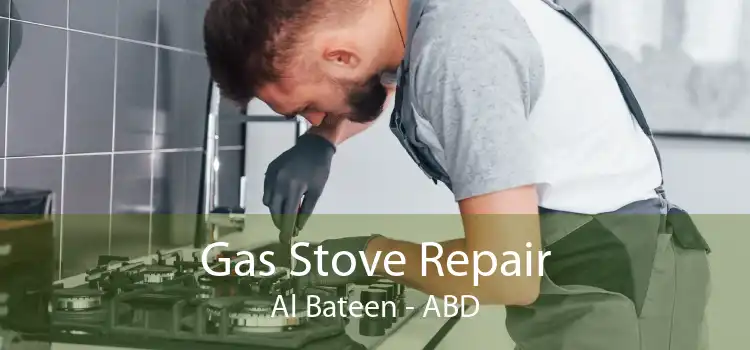 Gas Stove Repair Al Bateen - ABD