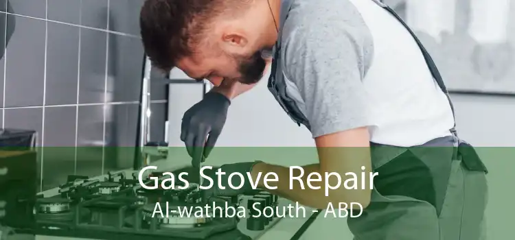 Gas Stove Repair Al-wathba South - ABD