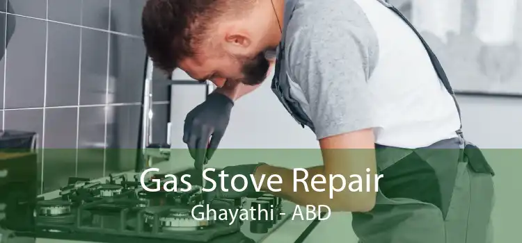Gas Stove Repair Ghayathi - ABD