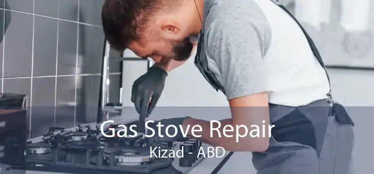 Gas Stove Repair Kizad - ABD