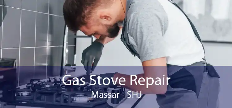 Gas Stove Repair Massar - SHJ