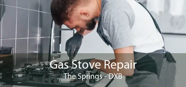 Gas Stove Repair The Springs - DXB