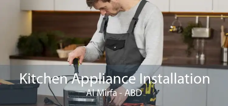 Kitchen Appliance Installation Al Mirfa - ABD