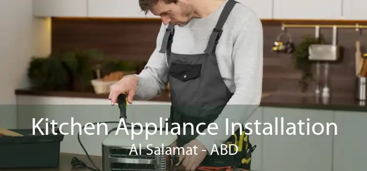 Kitchen Appliance Installation Al Salamat - ABD