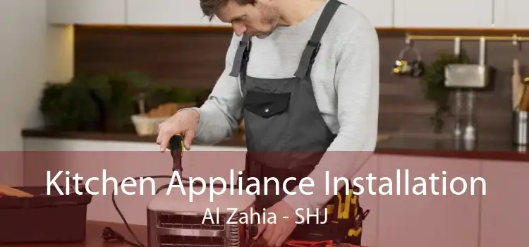 Kitchen Appliance Installation Al Zahia - SHJ