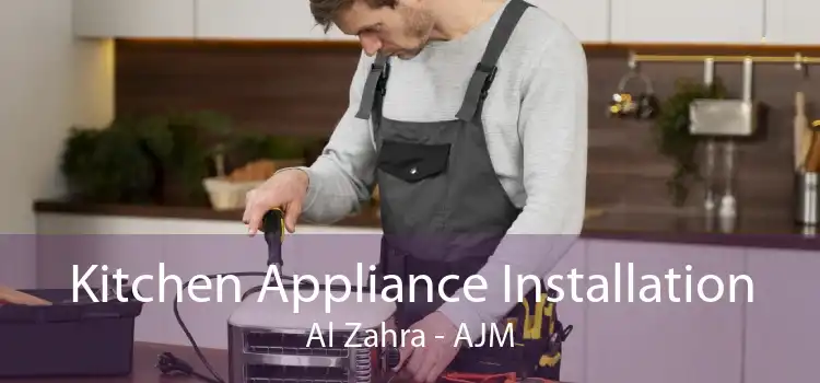 Kitchen Appliance Installation Al Zahra - AJM