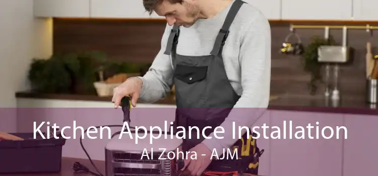 Kitchen Appliance Installation Al Zohra - AJM