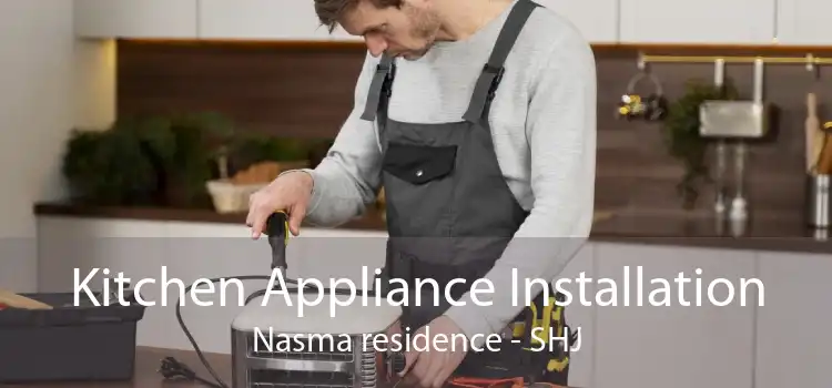 Kitchen Appliance Installation Nasma residence - SHJ