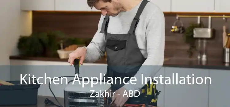 Kitchen Appliance Installation Zakhir - ABD