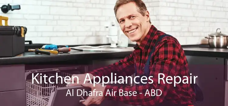 Kitchen Appliances Repair Al Dhafra Air Base - ABD