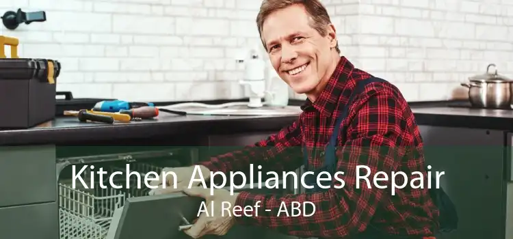 Kitchen Appliances Repair Al Reef - ABD