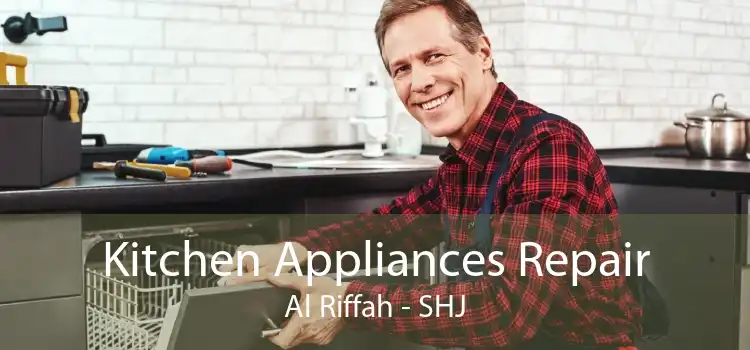 Kitchen Appliances Repair Al Riffah - SHJ