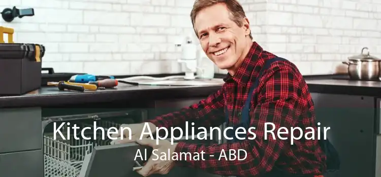 Kitchen Appliances Repair Al Salamat - ABD