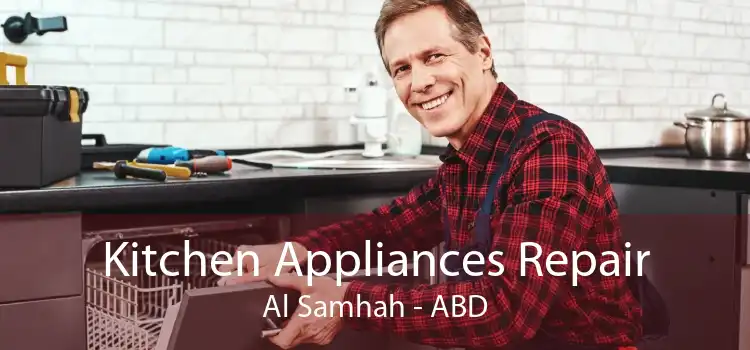 Kitchen Appliances Repair Al Samhah - ABD