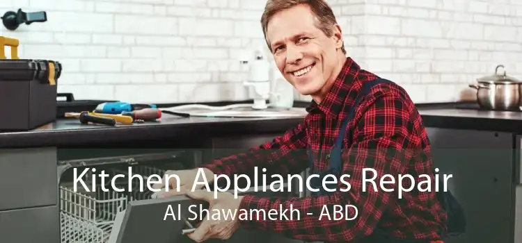 Kitchen Appliances Repair Al Shawamekh - ABD