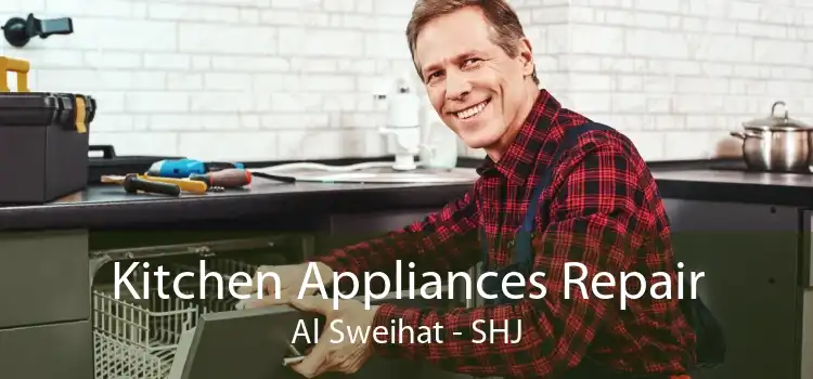 Kitchen Appliances Repair Al Sweihat - SHJ