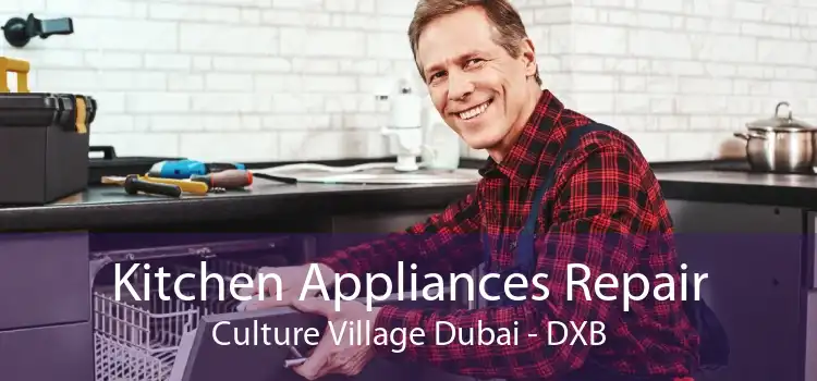 Kitchen Appliances Repair Culture Village Dubai - DXB