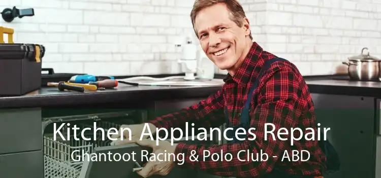 Kitchen Appliances Repair Ghantoot Racing & Polo Club - ABD