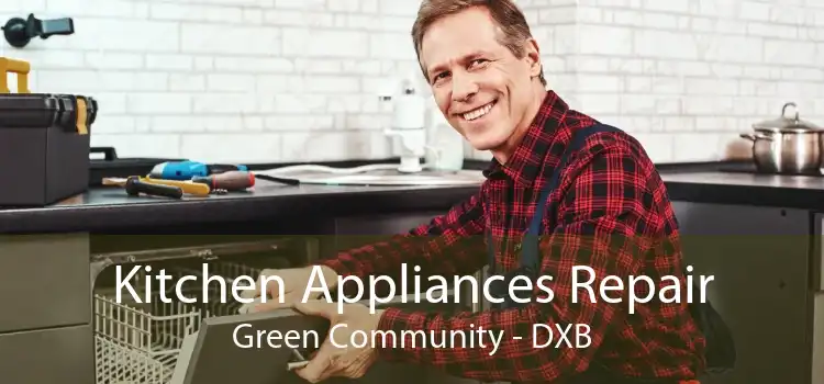 Kitchen Appliances Repair Green Community - DXB