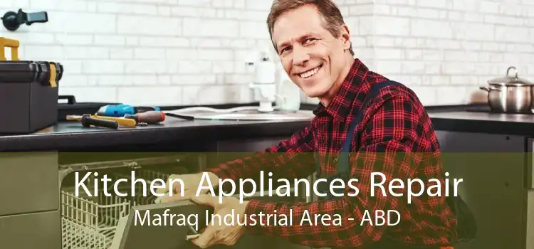 Kitchen Appliances Repair Mafraq Industrial Area - ABD